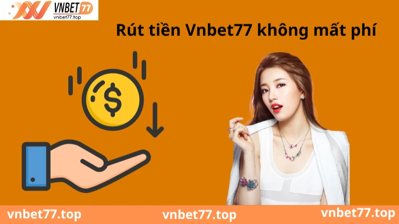 hướng dẫn rút tiền Vnbet77