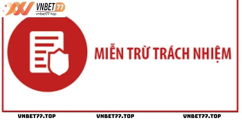 điều khoản miễn trừ trách nhiệm Vnbet77