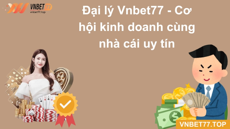 đại lý Vnbet77